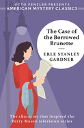 The Case of the Borrowed Brunette: A Perry Mason Mystery