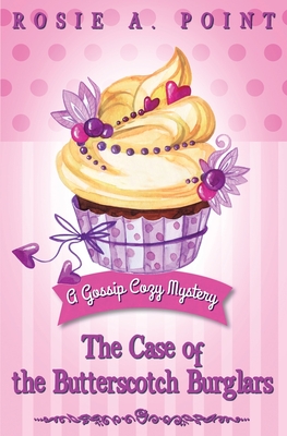 The Case of the Butterscotch Burglars: A Cozy Mystery Adventure - Point, Rosie A