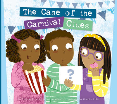 The Case of the Carnival Clues - Adamson, Thomas K, and Adamson, Heather