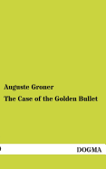 The Case of the Golden Bullet