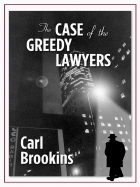 The Case of the Greedy Lawyers - Brookins, Carl