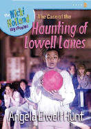 The Case of the Haunting of Lowell Lanes - Hunt, Angela Elwell