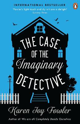 The Case of the Imaginary Detective - Fowler, Karen Joy