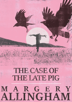 The Case of the Late Pig - Allingham, Margery
