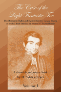 The Case of the Light Fantastic Toe, Vol. I: The Romantic Ballet and Signor Maestro Cesare Pugni, as well as their survival by means of Tsarist Russia: A chronicle and source book