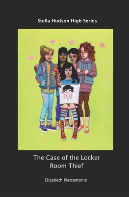 The Case of the Locker Room Thief - Love, Janice E (Editor), and Pietrantonio, Elizabeth