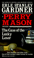 The Case of the Lucky Loser - Gardner, Erle Stanley