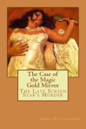 The Case of the Magic Gold Mirror: The Late Screen Star's Murder