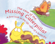 The Case of the Missing Caterpillar: A First Look at the Life Cycle of a Butterfly