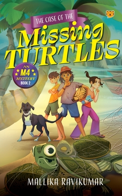 The Case of The Missing Turtles: An M4 Mystery: Book 2 - Ravikumar, Mallika