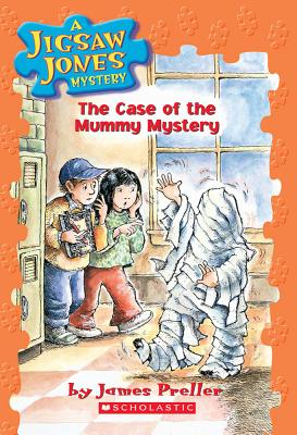 The Case of the Mummy Mystery - Preller, James