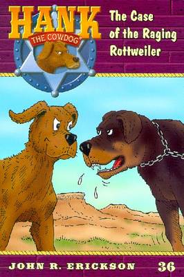 The Case of the Raging Rottweiler - Erickson, John R, and Hennessy, C (Editor)