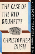 The Case of the Red Brunette: A Ludovic Travers Mystery