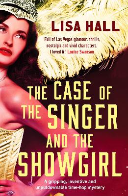 The Case of the Singer and the Showgirl: A gripping, twisty, time-hop mystery - Hall, Lisa