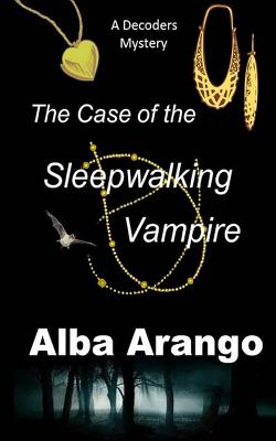 The Case of the Sleepwalking Vampire - Arango, Alba