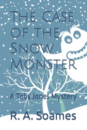 The Case of the Snow Monster: A Toby Jones Mystery