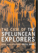 The Case of the Speluncean Explorers: Nine New Opinions - Suber, Peter