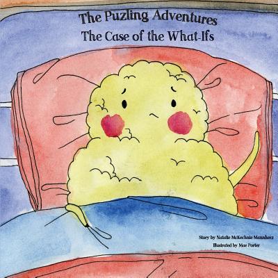 The Case of the What-Ifs: The Puzling Adventures - Mannherz, Natalie McKechnie