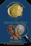 The Case That Time Forgot: The Sherlock Files #3 - Barrett, Tracy, Ms.