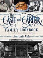 The Cash and Carter Family Cookbook: Recipes and Recollections from Johnny and June's Table - Cooking with Johnny Cash - Southern Comfort Food and International Meals from the Man in Black