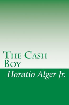 The Cash Boy - Alger, Horatio, Jr.