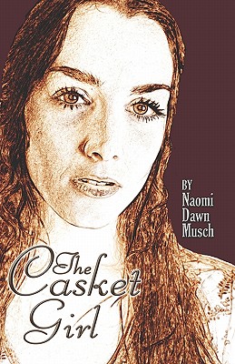 The Casket Girl - Musch, Naomi Dawn