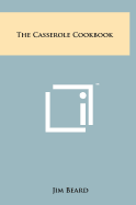 The Casserole Cookbook