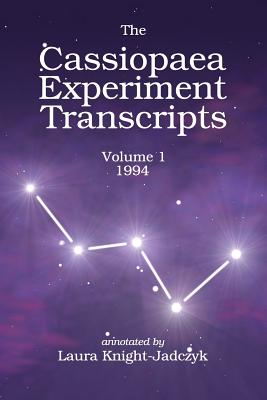 The Cassiopaea Experiment Transcripts 1994 - Jadczyk, Arkadiusz, PhD (Foreword by), and Koehli, Harrison (Foreword by), and Knight-Jadczyk, Laura