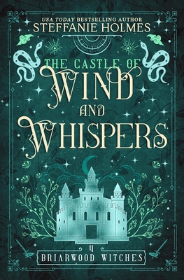 The Castle of Wind and Whispers - Holmes, Steffanie