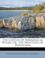 The Castles of Marsange & Nuger: Or, the Novitiate of Rousillon