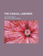 The Casual Laborer & Other Essays