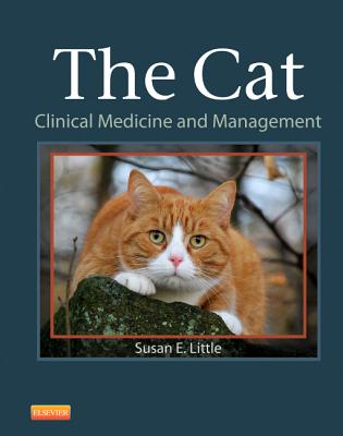 The Cat: Clinical Medicine and Management - Little, Susan E, DVM