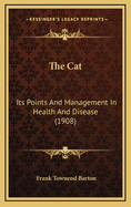 The Cat: Its Points and Management in Health and Disease (1908)