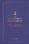 The Cat Lover's Puzzle Book: Brain-Teasing Puzzles, Games and Trivia