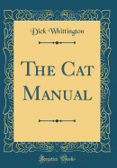 The Cat Manual (Classic Reprint)