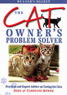 The Cat Owner's Problem Solver: Practical and Expert Advice on Caring for Cats