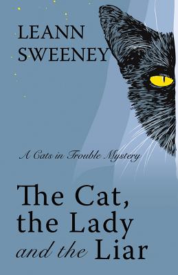 The Cat, the Lady and the Liar - Sweeney, Leann