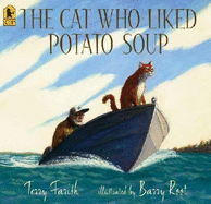 The Cat Who Liked Potato Soup - Farish, Terry