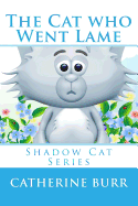 The Cat Who Went Lame: Shadow Cat Series