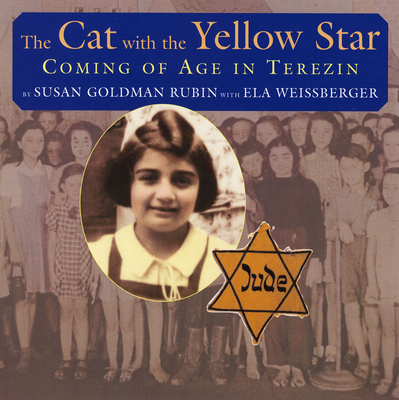 The Cat with the Yellow Star: Coming of Age in Terezin - Rubin, Susan Goldman, and Weissberger, Ela