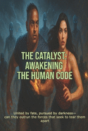 The Catalyst: Awakening the Human Code