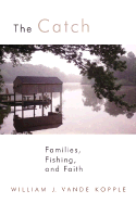 The Catch: Families, Fishing, and Faith