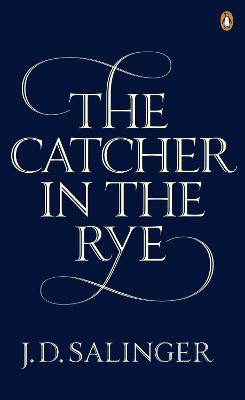 The Catcher in the Rye - Salinger, J. D.