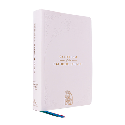 The Catechism of the Catholic Church: Ascension Edition - Swafford, Andrew, and Swafford, Sarah