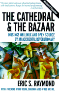 The Cathedral and the Bazaar: Musings on Linux and Open Source by an Accidental Revolutionary
