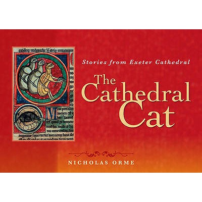 The Cathedral Cat: Stories from Exeter Cathedral - Orme, Nicholas