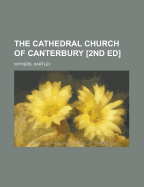 The Cathedral Church of Canterbury [2nd Ed.]