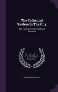 The Cathedral System In The City: The Cathedral System In Rural Dioceses