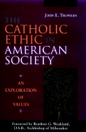The Catholic Ethic in American Society: An Exploration of Values