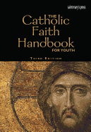 The Catholic Faith Handbook for Youth, Third Edition (Hardcover)